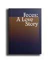 Feces: A Love Story